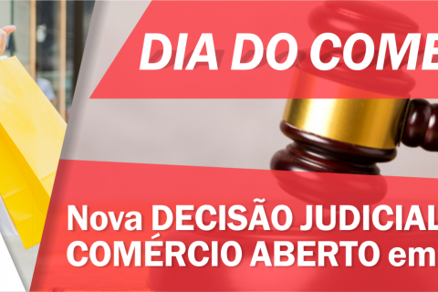 DIA DO COMERCIÁRIO: NOVA DECISÃO JUDICIAL MANTÉM COMÉRCIO ABERTO EM 24 DE AGOSTO