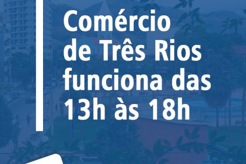 Novo decreto da Prefeitura de Três Rios libera funcionamento do comércio