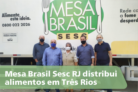 Mesa Brasil Sesc RJ distribui alimentos em Três Rios