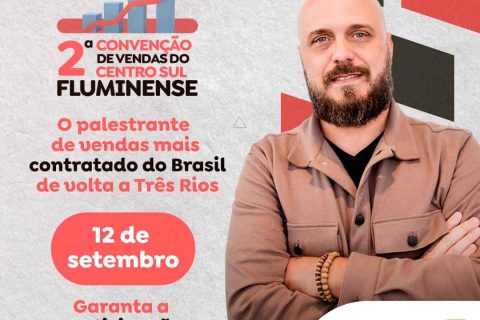 Sicomércio Três Rios promove a 2ª Convenção de Vendas do Centro Sul Fluminense