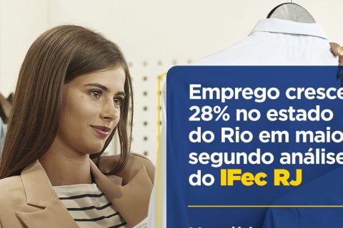 Emprego cresce 28% no estado do Rio em maio, segundo análise do Ifec RJ