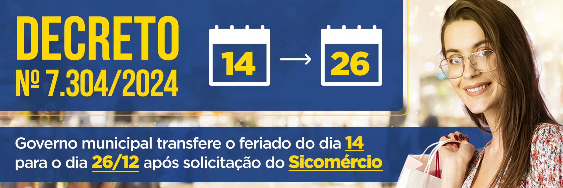 Governo municipal transfere o feriado do dia 14 para o dia 26/12 após solicitação do Sicomércio